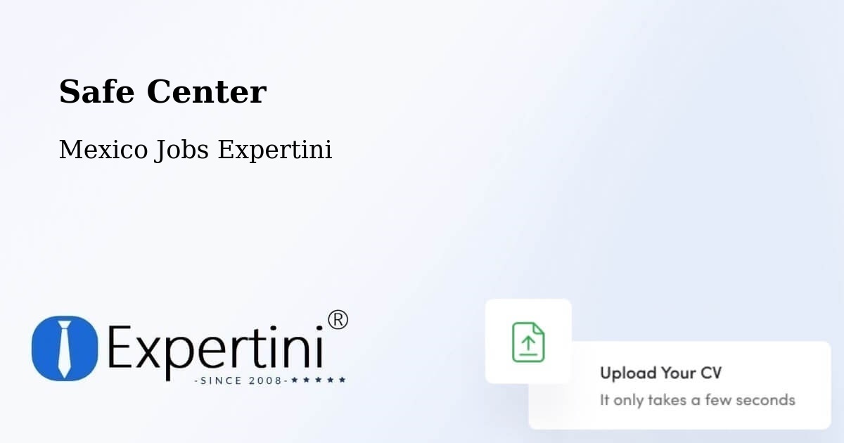Safety Center – Los Robles - Mexico Jobs Expertini